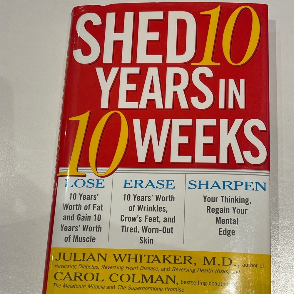Shed Ten Years in Ten Weeks by Whitaker, Julian, M.D.book